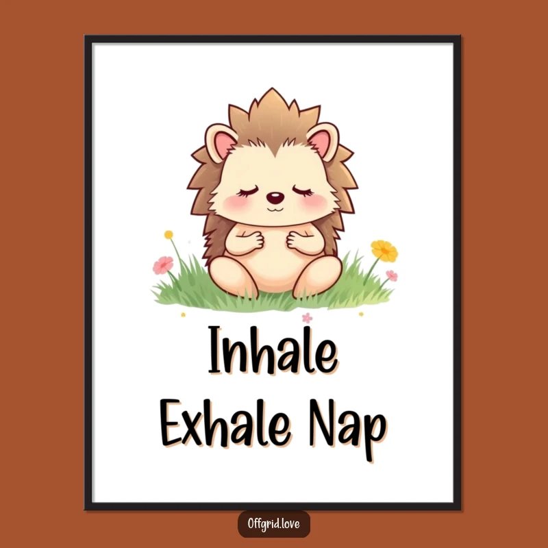 Funny Hedgehog Meditation Poster: Peaceful Zen Art, Perfect Humorous Gift Decor