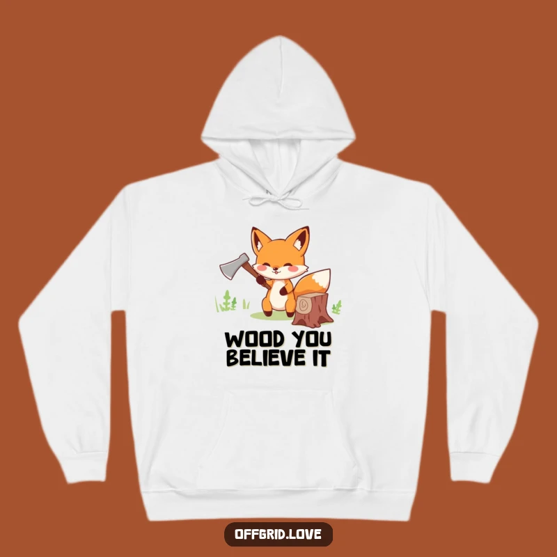 Cozy Funny Fox Wood Chopping Hoodie: Warm Effort, Ultimate Funny Gift